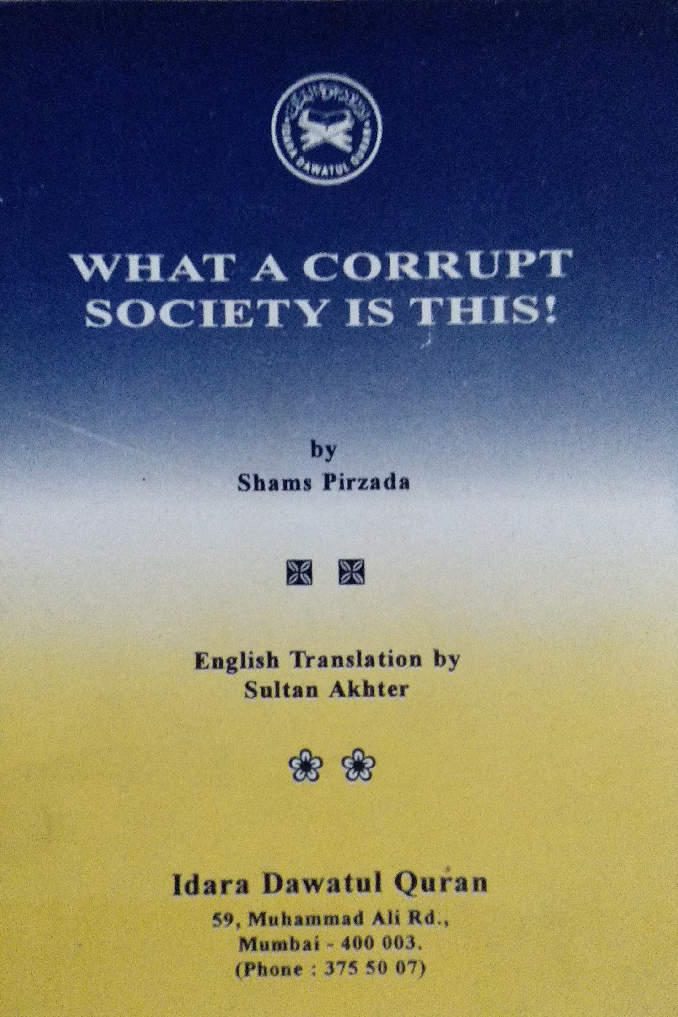 What a Corrupt Society is This?